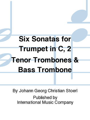 Book cover for Six Sonatas For Trumpet In C, 2 Tenor Trombones & Bass Trombone