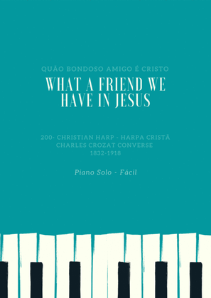 What a Friend we have in Jesus - Quão Bondoso Amigo é Cristo