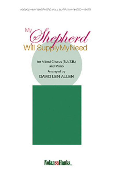 My Shepherd Will Supply My Need - SATB - Allen by David Len Allen 4-Part - Sheet Music