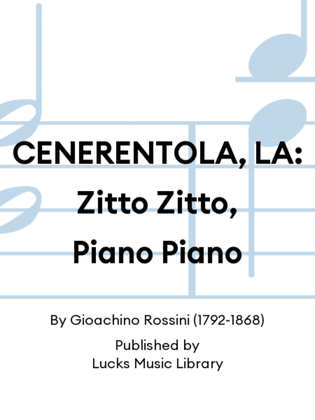 CENERENTOLA, LA: Zitto Zitto, Piano Piano