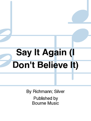 Book cover for Say It Again (I Don't Believe It)