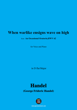 Handel-When warlike ensigns wave on high,from 'An Occasional Oratorio,HWV 62',in D flat Major