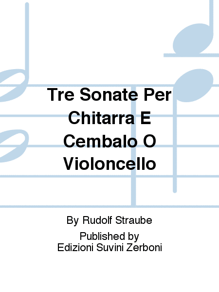 Tre Sonate Per Chitarra E Cembalo O Violoncello