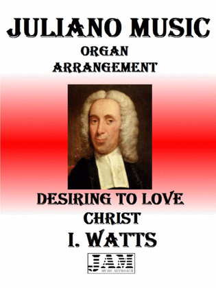 DESIRING TO LOVE CHRIST- I. WATTS (HYMN - EASY ORGAN)