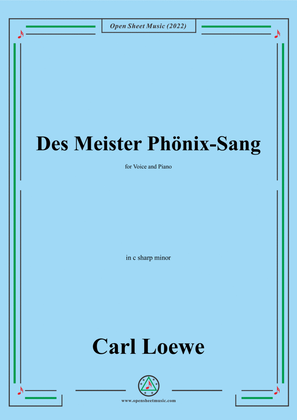 Loewe-Des Meister Phonix-Sang,in c sharp minor,for Voice and Piano