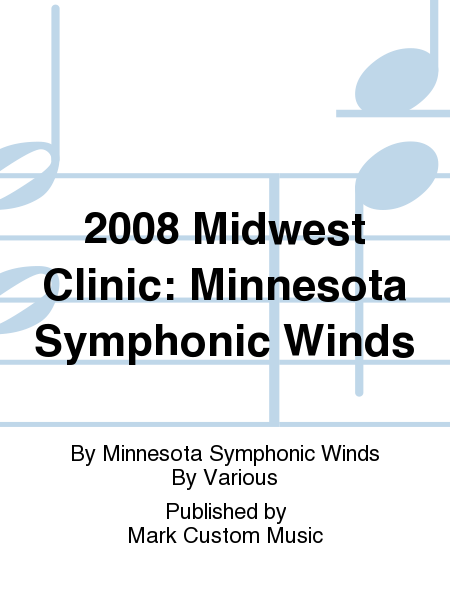 2008 Midwest Clinic: Minnesota Symphonic Winds