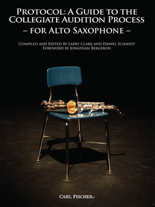 Book cover for Protocol: a Guide to the Collegiate Audition Process for Alto Saxophone