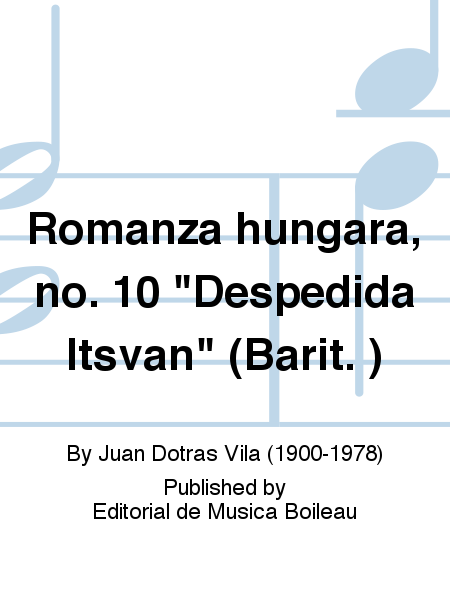 Romanza hungara, no. 10 "Despedida Itsvan" (Barit. )