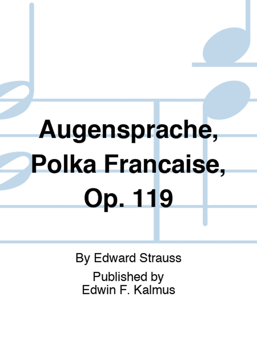 Augensprache, Polka Francaise, Op. 119
