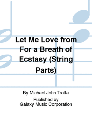 Let Me Love from For a Breath of Ecstasy (String Parts)