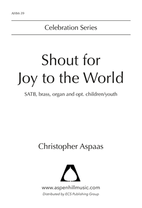 Shout for Joy to the World (Choral Score)