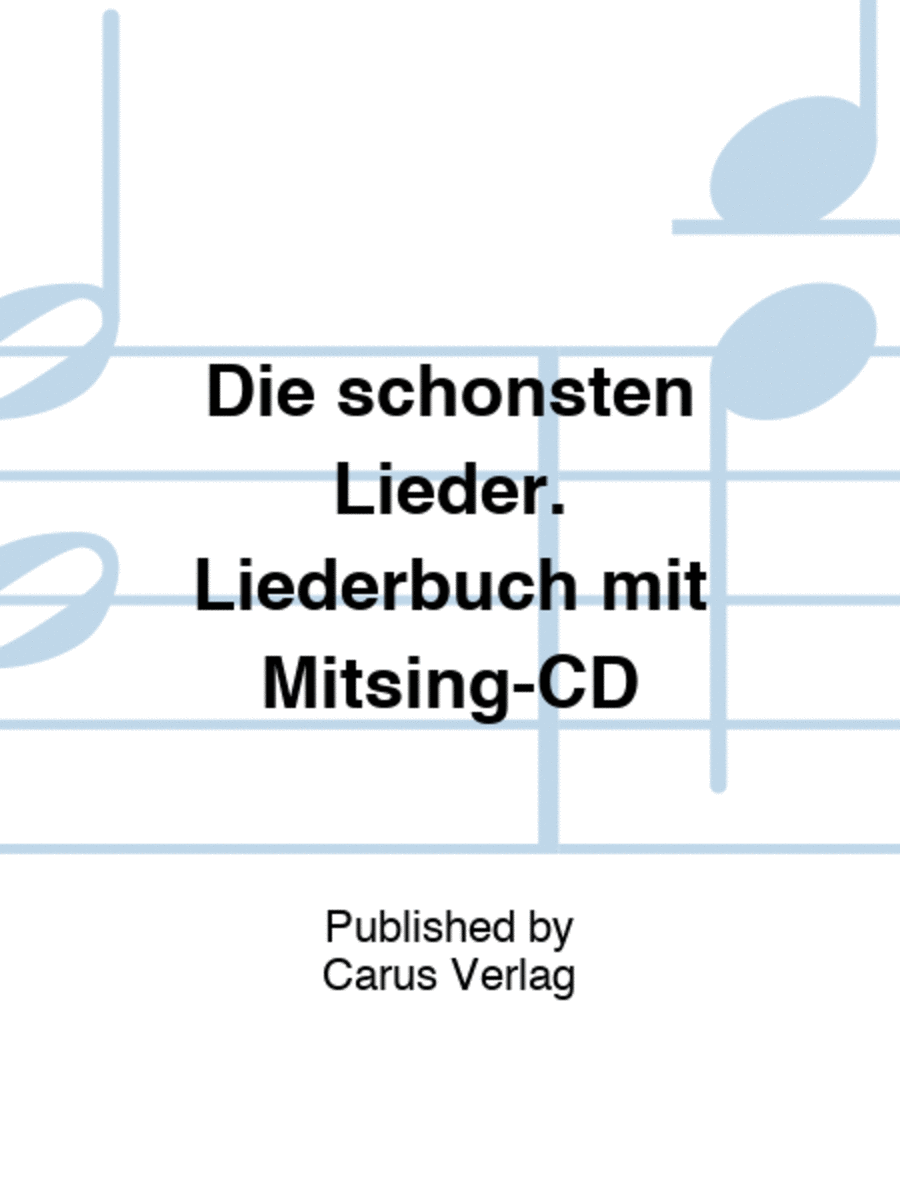 Die schonsten Lieder. Liederbuch mit Mitsing-CD