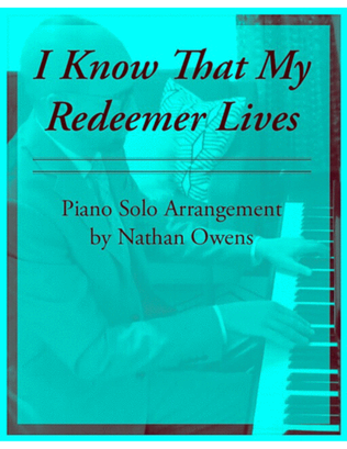Book cover for I Know That My Redeemer Lives- Piano Solo