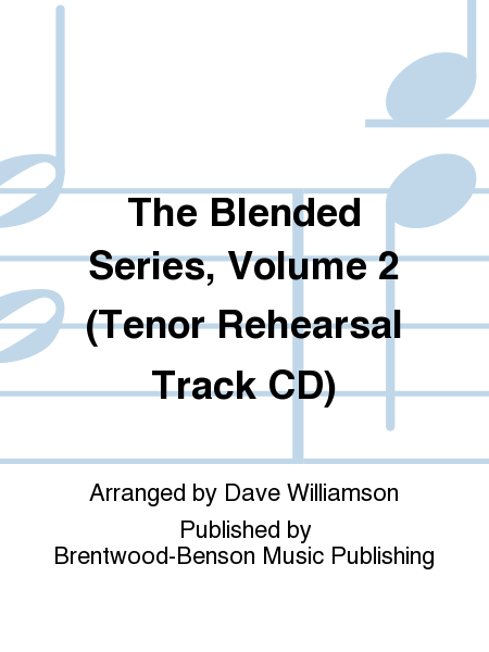 The Blended Series, Volume 2 (Tenor Rehearsal Track CD)