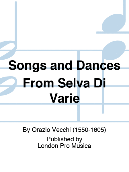 Songs and Dances From Selva Di Varie