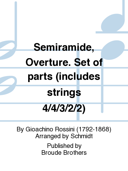 Semiramide, Overture. Set of parts (includes strings 4/4/3/2/2)