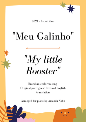 Book cover for " My litte Rooster'' / "Meu galinho" - brazilian children song - piano transcription with lyrics