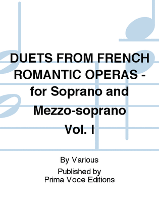 DUETS FROM FRENCH ROMANTIC OPERAS - for Soprano and Mezzo-soprano Vol. I