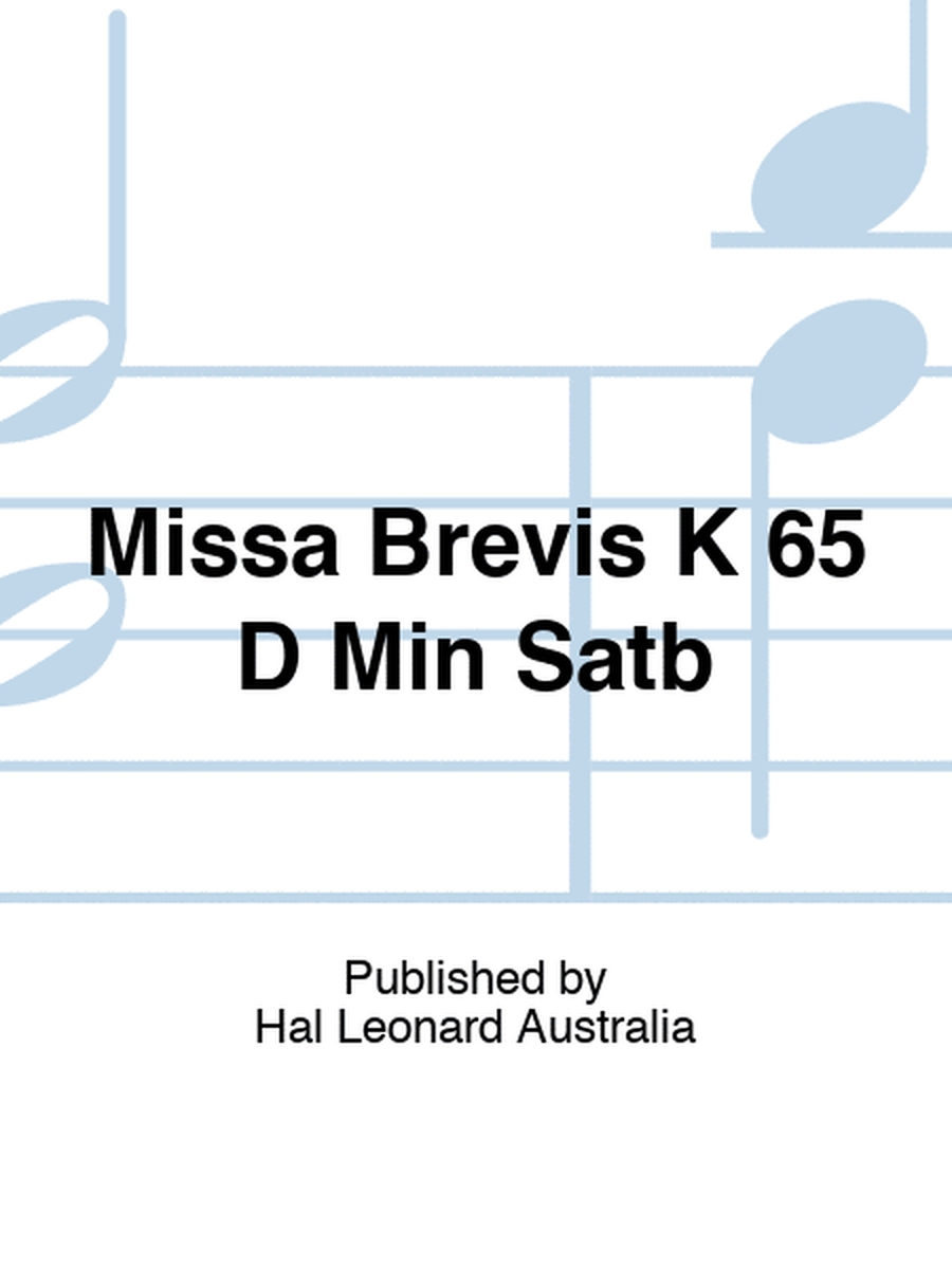 Missa Brevis K 65 D Min Satb