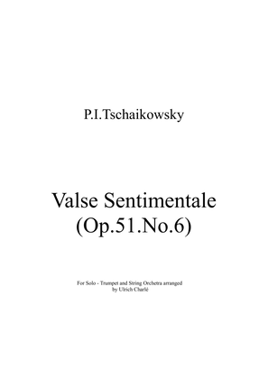 Valse Sentimentale ( Op. 51 No.6 ) for Solo Trumpet and Strings