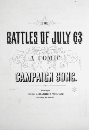 The Battle of July 63. A Comic Campaign Song