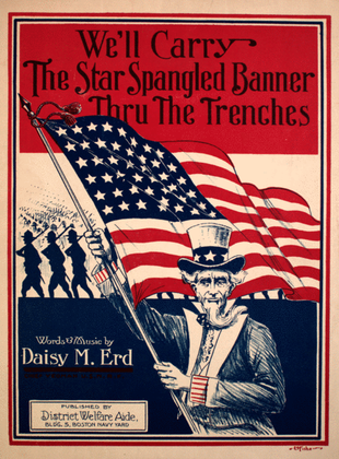 We'll Carry the Star Spangled Banner Thru the Trenches