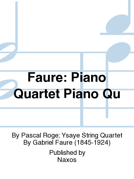 Faure: Piano Quartet Piano Qu