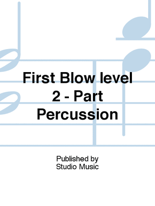 First Blow level 2 - Part Percussion