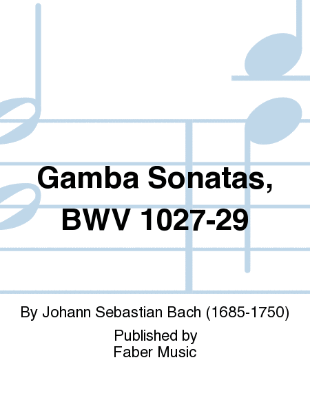 Gamba Sonatas, BWV 1027-29