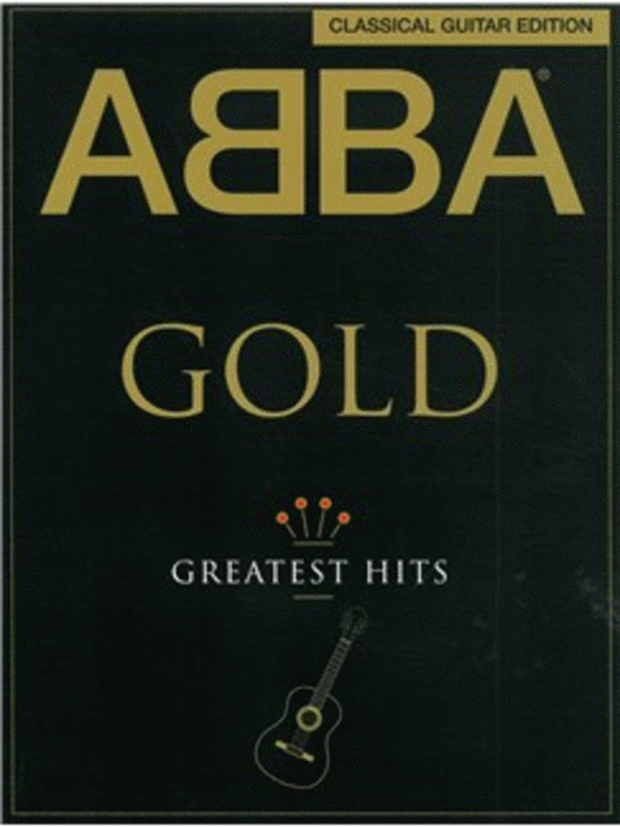 ABBA Gold: Greatest Hits Classical Guitar
