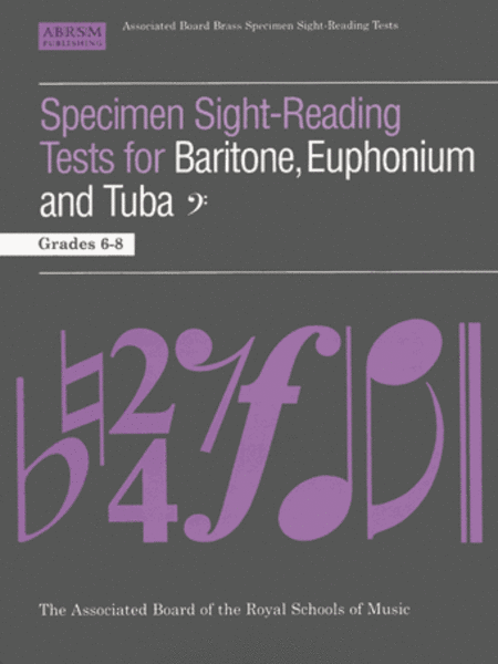 Specimen Sight-Reading Tests for Baritone, Euphonium and Tuba bass clef, Grades 6-8