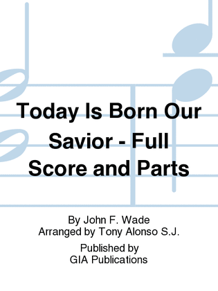 Today Is Born Our Savior - Full Score and Parts