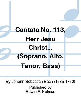 Book cover for Cantata No. 113, Herr Jesu Christ... (Soprano, Alto, Tenor, Bass)