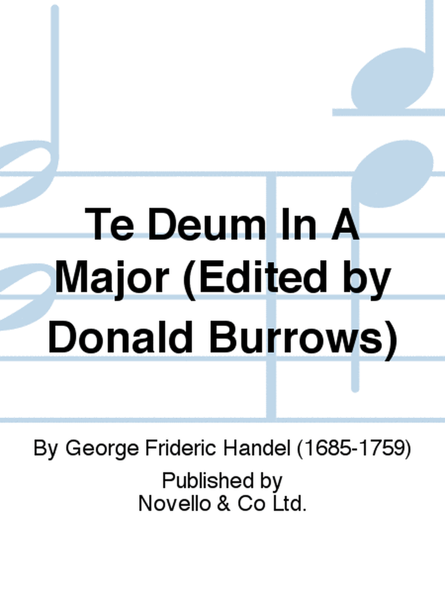 Te Deum In A Major (Edited by Donald Burrows)