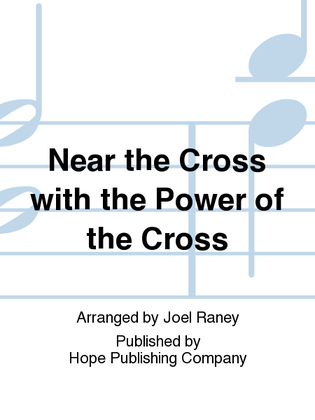 Book cover for Near the Cross with The Power of the Cross