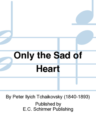 Book cover for Only the Sad of Heart (Nur, wer die Sehnsucht kennt)