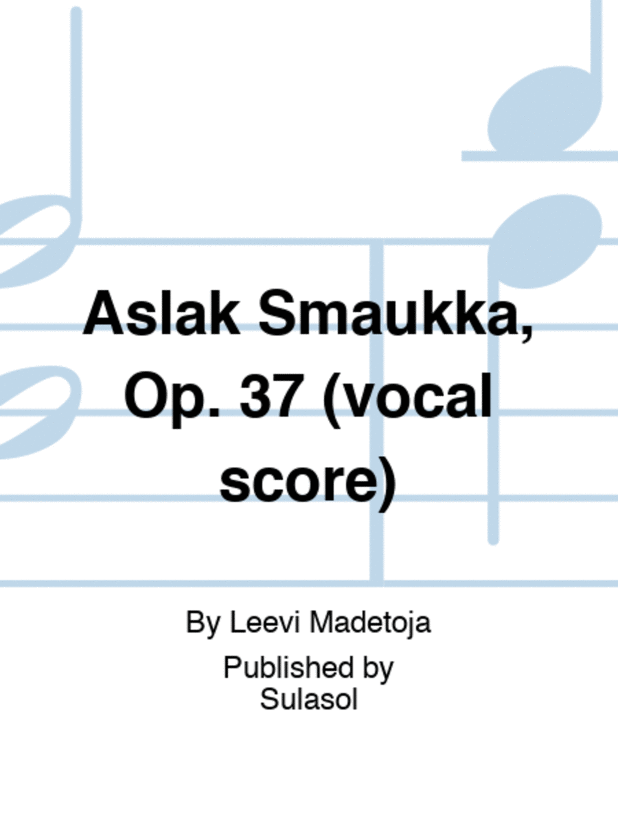 Aslak Smaukka, Op. 37 (vocal score)