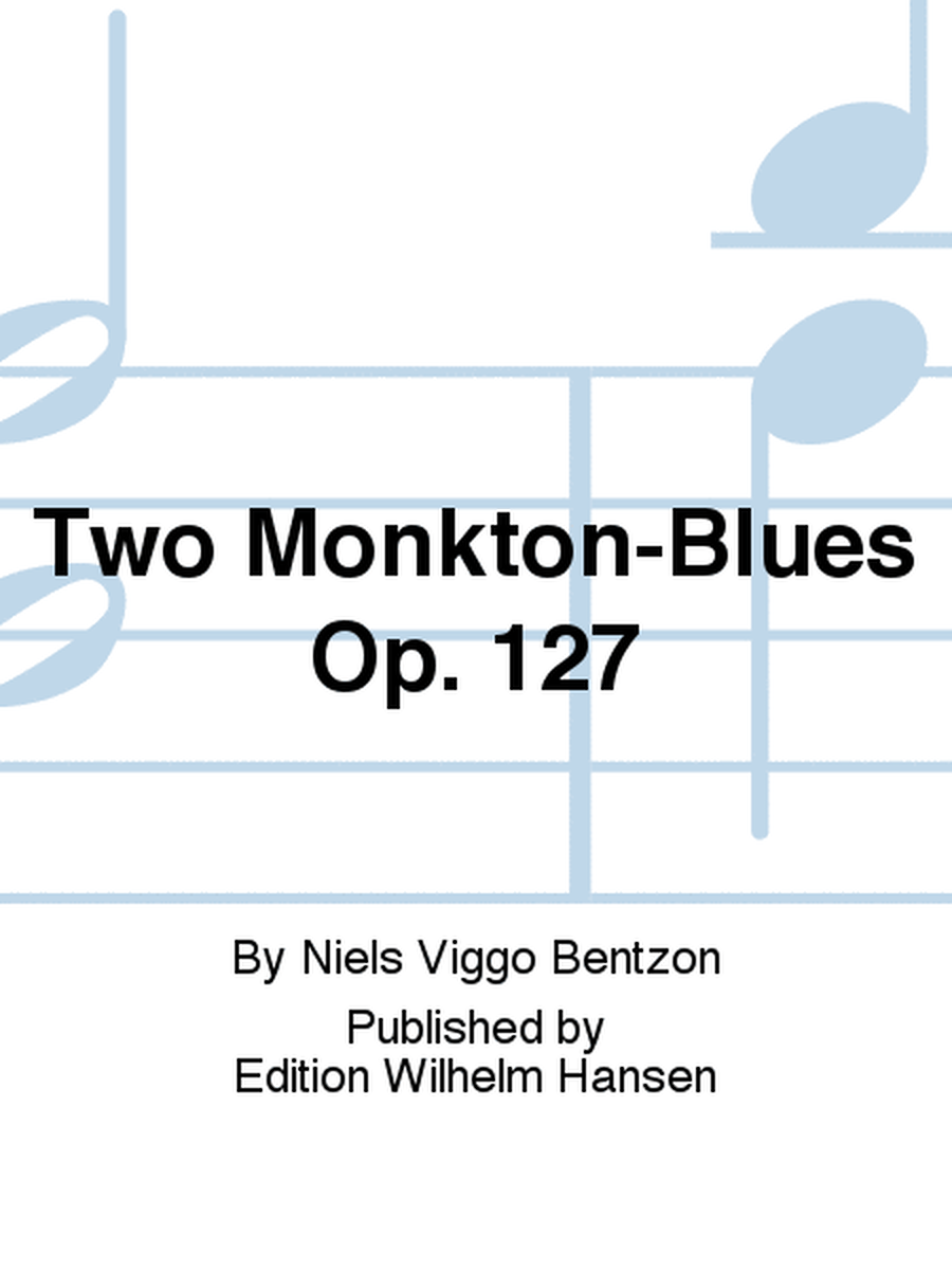 Two Monkton-Blues Op.127