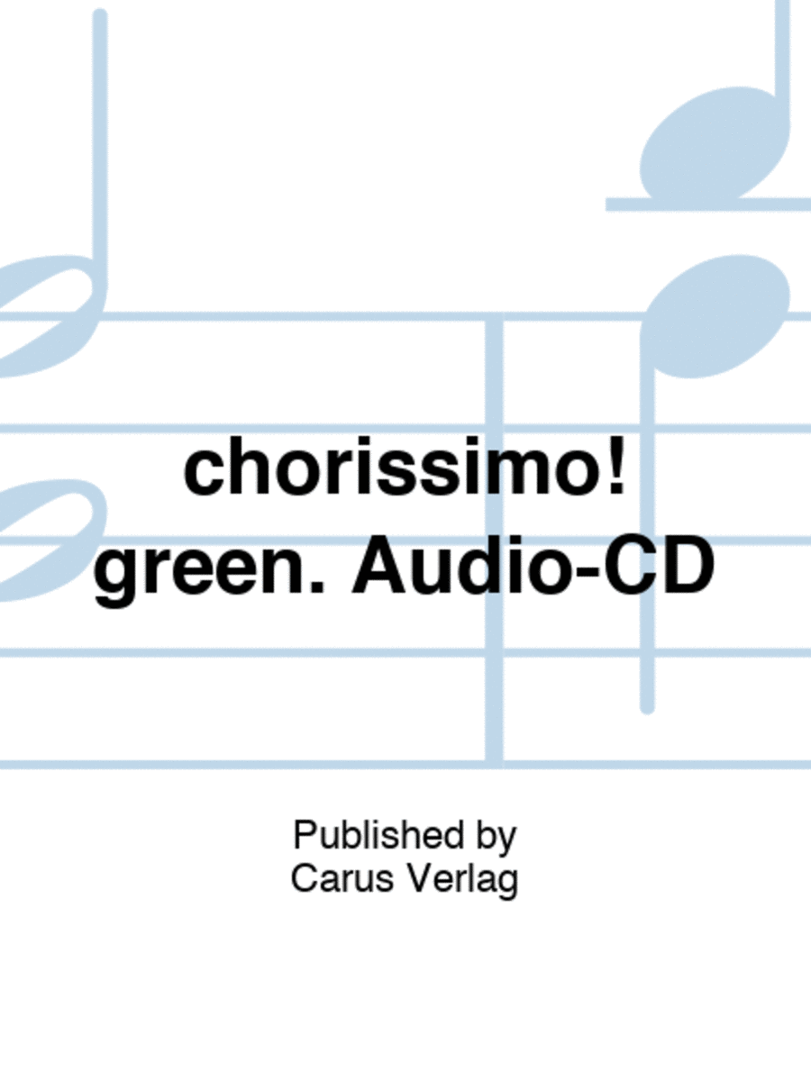 chorissimo! green. Audio-CD