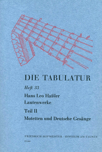 Die Tabulatur, Heft 33: Lautenwerke, 1615, Teil II: Motetten und Deutsche Gesange