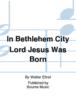 In Bethlehem City Lord Jesus Was Born
