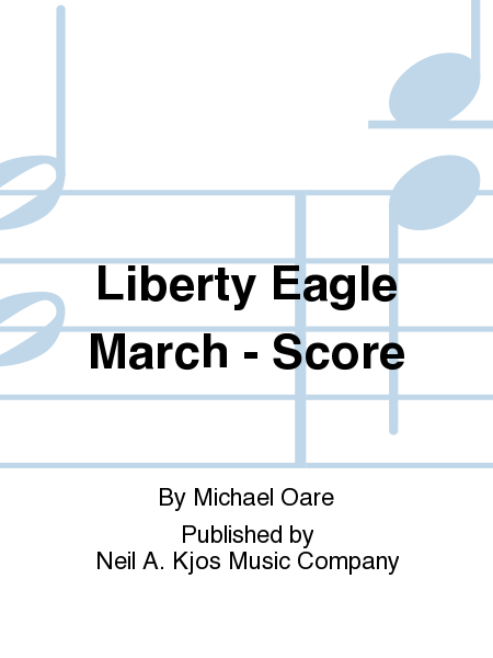 Liberty Eagle March - Score