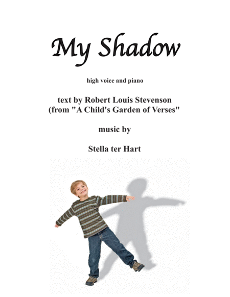 My Shadow - High Voice Solo with piano; text from A Child's Garden of Verses by Robert Louis Stevens image number null