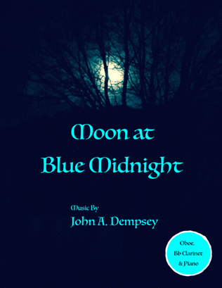 Moon at Blue Midnight (Trio for Oboe, Clarinet and Piano)