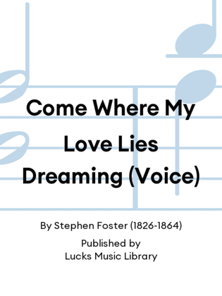 Come Where My Love Lies Dreaming (Voice)