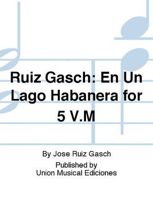 Ruiz Gasch: En Un Lago Habanera for 5 V.M