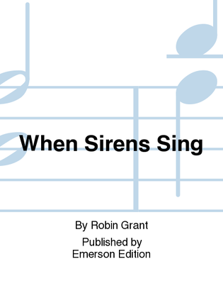 When Sirens Sing