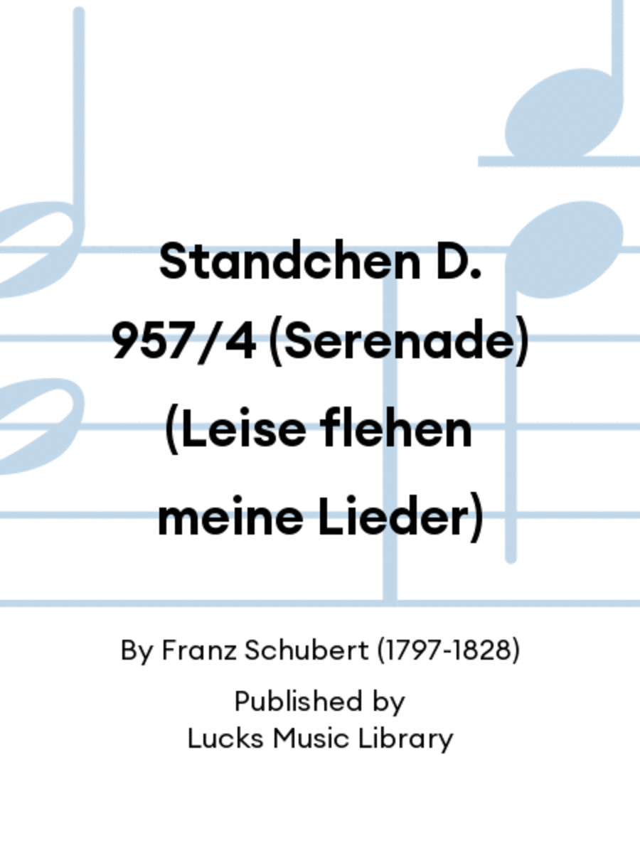 Standchen D. 957/4 (Serenade) (Leise flehen meine Lieder)