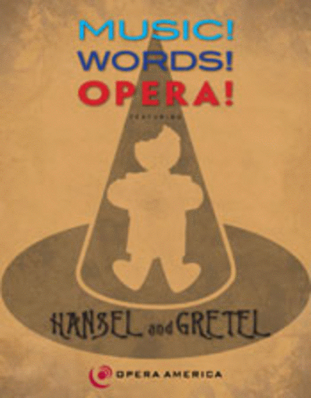 Music! Words! Opera! featuring Hansel and Gretel - Curriculum and DVD edition