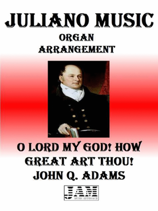 O LORD MY GOD! HOW GREAT ART THOU! - JOHN Q. ADAMS (HYMN - EASY ORGAN)
